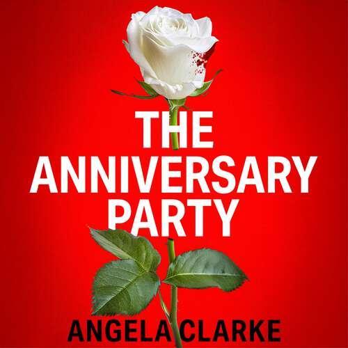 Book cover of The Anniversary Party: A completely gripping psychological thriller with a killer twist that will take your breath away