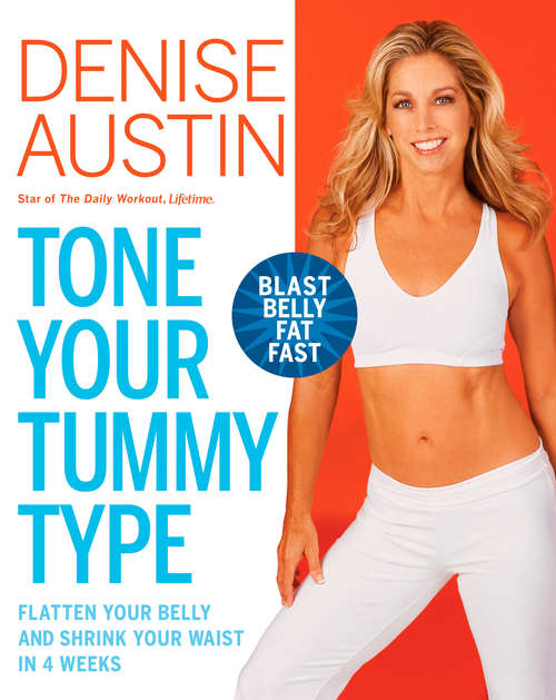Book cover of Tone Your Tummy Type: Flatten Your Belly and Shrink Your Waist in 4 Weeks