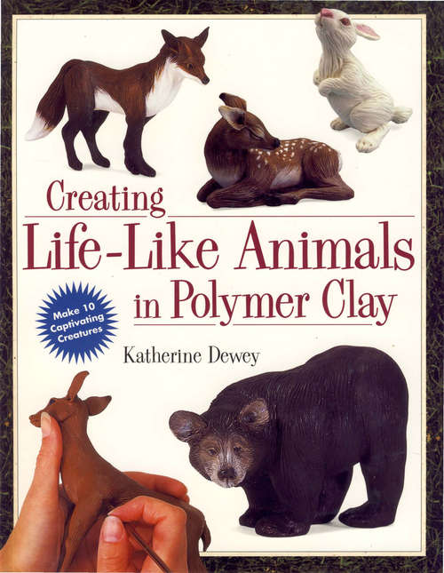 Book cover of Creating Life-like Animals in Polymer Clay