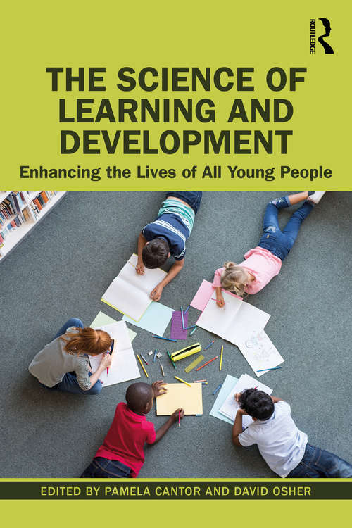 The Science of Learning and Development: Enhancing the Lives of All Young People