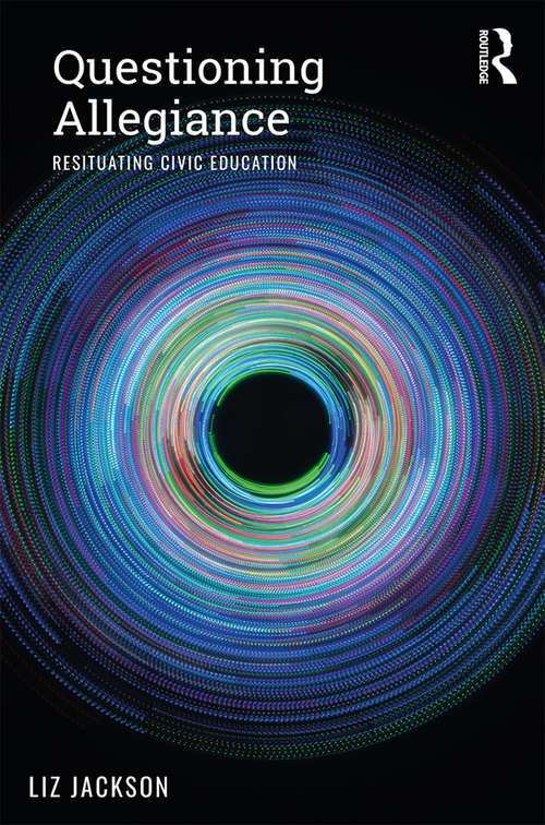 Book cover of Questioning Allegiance: Resituating Civic Education