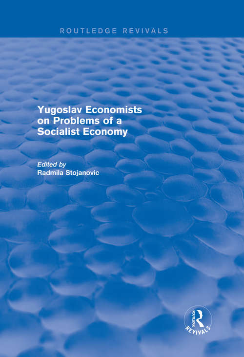 Book cover of Yugoslav Economists on Problems of a Socialist Economy