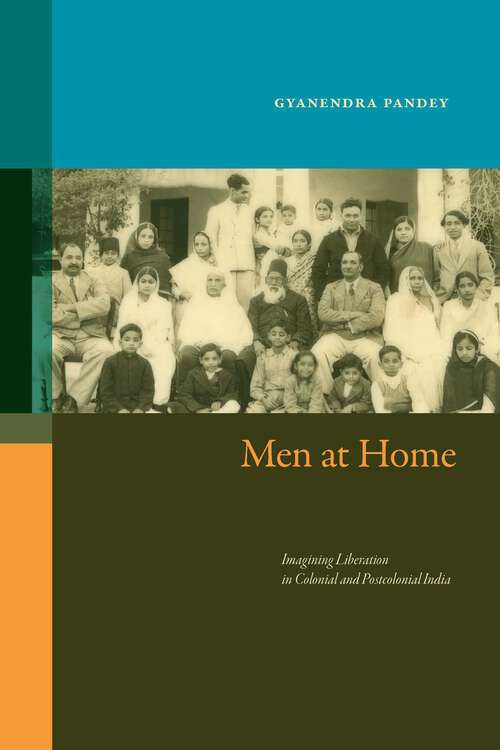 Book cover of Men at Home: Imagining Liberation in Colonial and Postcolonial India