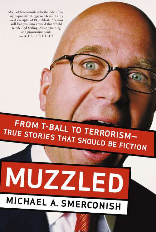 Book cover of Muzzled: From T-Ball to Terrorism--True Stories That Should Be Fiction