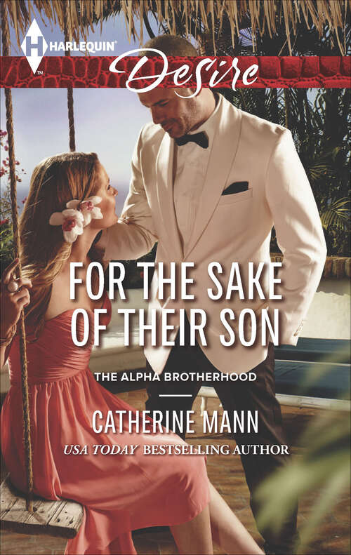 Book cover of For the Sake of Their Son: For The Sake Of Their Son The Nanny's Secret At Odds With The Heiress (The Alpha Brotherhood #5)