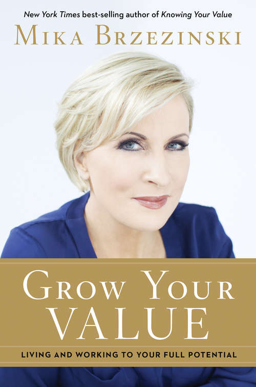 Book cover of Grow Your Value: Living and Working to Your Full Potential