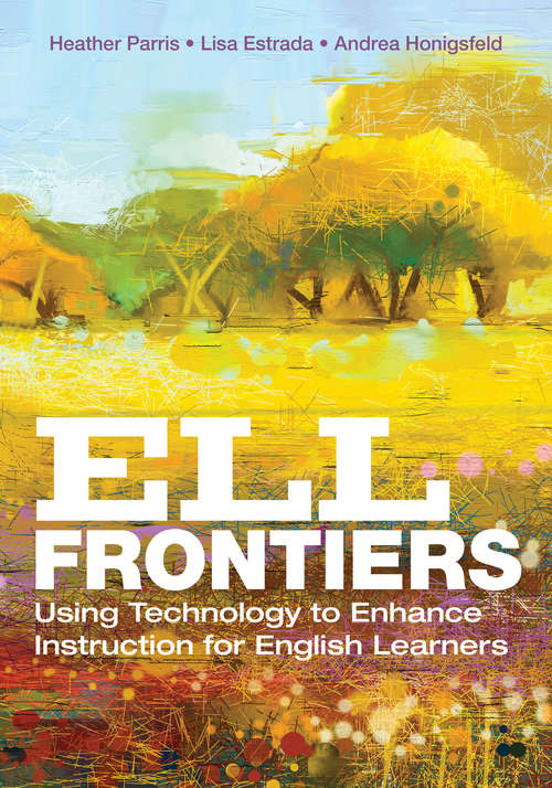 Book cover of ELL Frontiers: Using Technology to Enhance Instruction for English Learners