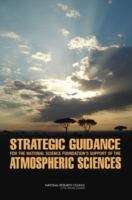 Book cover of Strategic Guidance For The National Science Foundation's Support Of The Atmospheric Sciences
