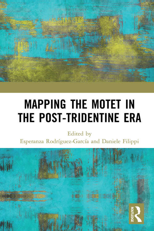 Book cover of Mapping the Motet in the Post-Tridentine Era