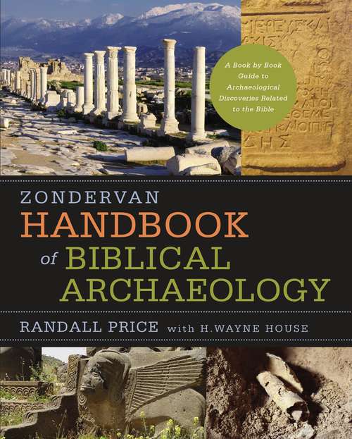 Book cover of Zondervan Handbook of Biblical Archaeology: A Book by Book Guide to Archaeological Discoveries Related to the Bible
