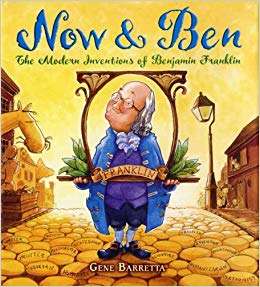 Book cover of Now & Ben: The Modern Inventions Of Benjamin Franklin