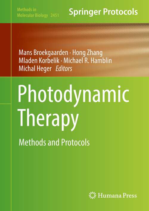 Photodynamic Therapy: Methods and Protocols (Methods in Molecular Biology #2451)