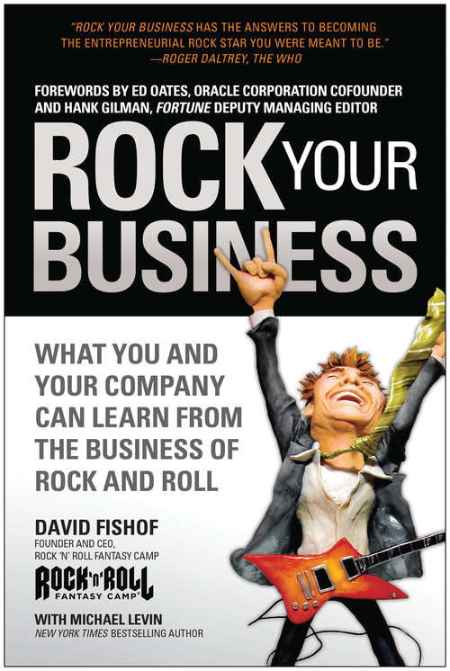 Book cover of Rock Your Business: What You and Your Company Can Learn from the Business of Rock and Roll