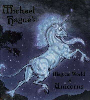 Michael Hague's Magical World of Unicorns