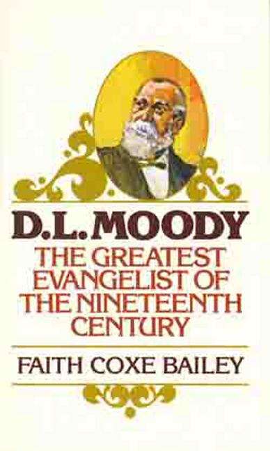 Book cover of D. L. Moody: The Greatest Evangelist of the Nineteenth Century