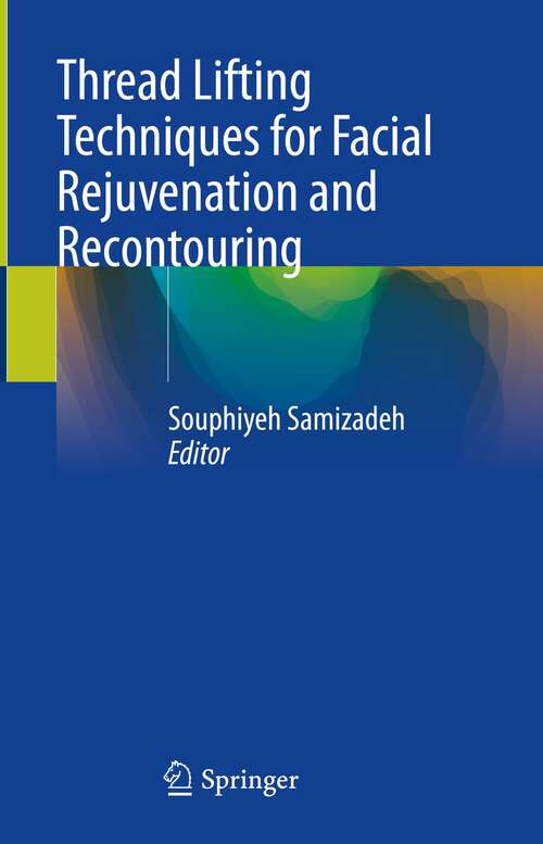 Book cover of Thread Lifting Techniques for Facial Rejuvenation and Recontouring (2024)