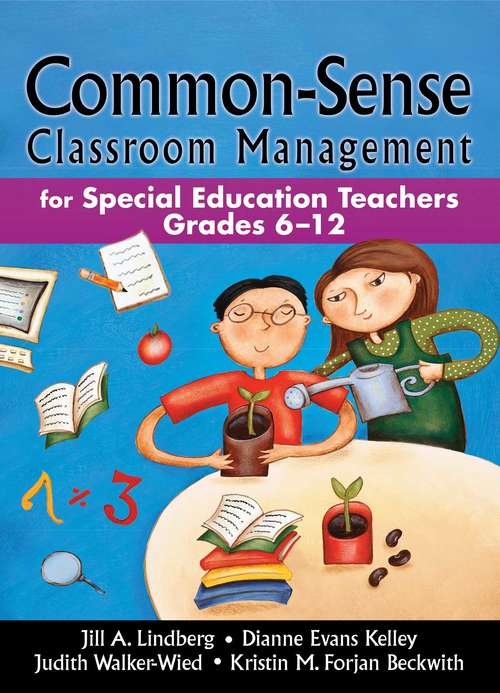 Common-Sense Classroom Management: For Special Education Teachers, Grades 6-12 (1-off Ser.)