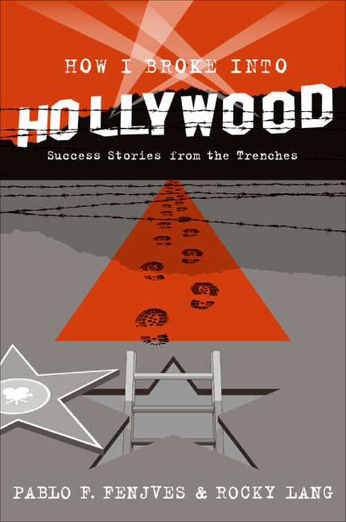 Book cover of How I Broke into Hollywood: Success Stories from the Trenches