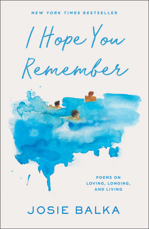 Book cover of I Hope You Remember: Poems on Loving, Longing, and Living
