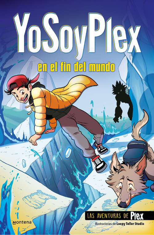 Book cover of YoSoyPlex en el fin del mundo (Las Aventuras de Plex 2) (Las Aventuras de Plex: Volumen 2)