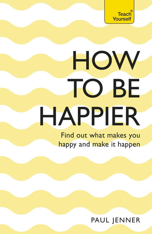 Book cover of How To Be Happier: Teach Yourself