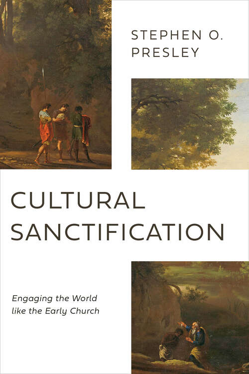 Book cover of Cultural Sanctification: Engaging the World like the Early Church