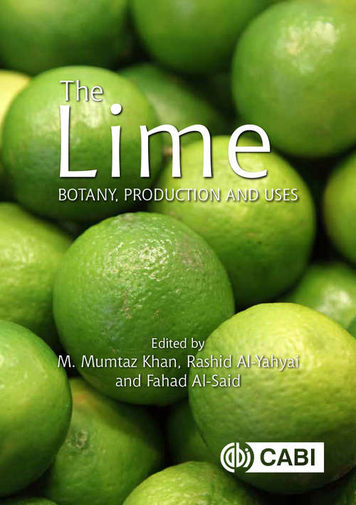 Lime, The: Botany, Production and Uses (Botany, Production and Uses)