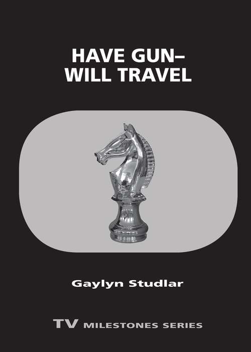 Book cover of Have Gun—Will Travel (TV Milestones Series)