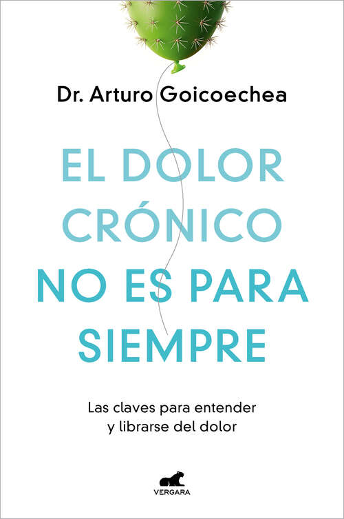Book cover of El dolor crónico no es para siempre: Las claves para entender y librarse del dolor