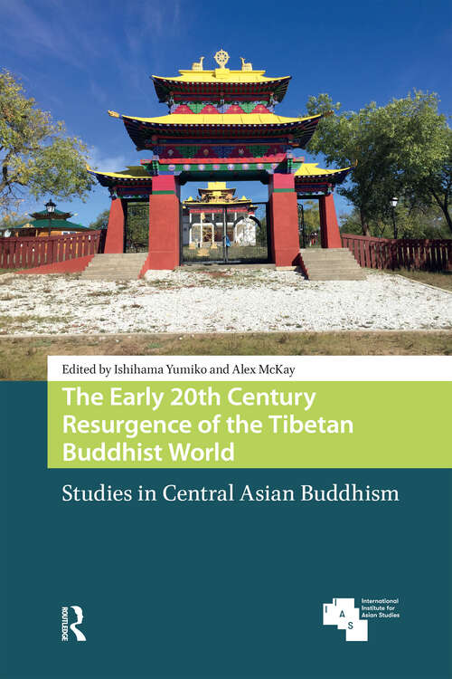 Book cover of The Early 20th Century Resurgence of the Tibetan Buddhist World: Studies in Central Asian Buddhism (1) (Global Asia)
