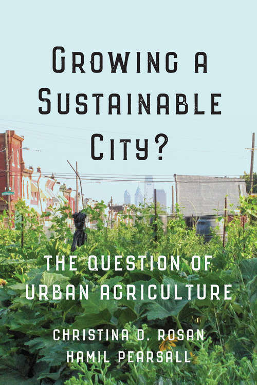 Book cover of Growing a Sustainable City?: The Question of Urban Agriculture