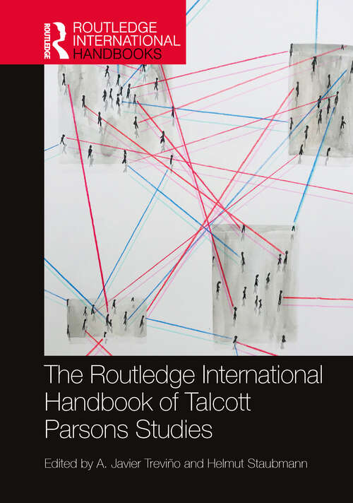 Cover image of The Routledge International Handbook of Talcott Parsons Studies