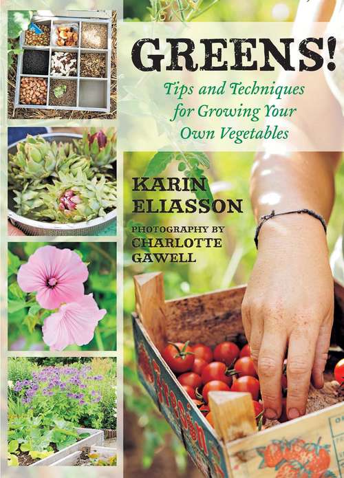 Book cover of Greens!: Tips and Techniques for Growing Your Own Vegetables