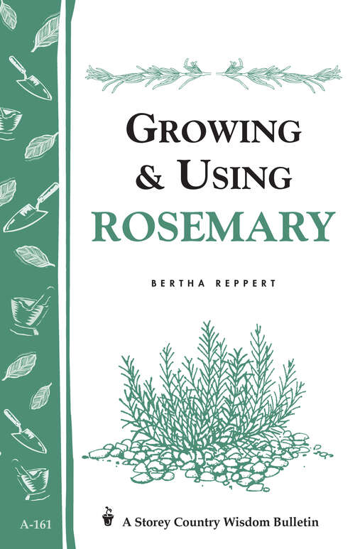 Book cover of Growing & Using Rosemary: Storey's Country Wisdom Bulletin A-161 (Storey Country Wisdom Bulletin Ser.)