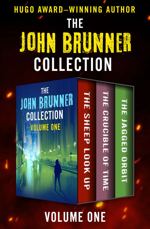 Book cover of The John Brunner Collection Volume One: The Sheep Look Up, The Crucible of Time, and The Jagged Orbit