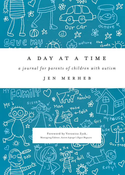 Book cover of A Day at a Time: A Journal for Parents of Children with Autism