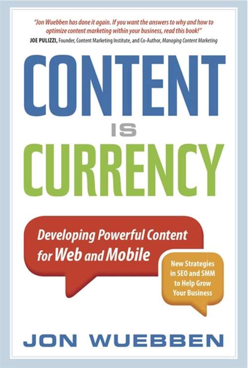 Book cover of Content is Currency: Developing Powerful Content For Web And Mobile