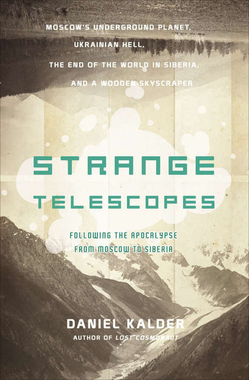 Book cover of Strange Telescopes: Following the Apocalypse from Moscow to Siberia