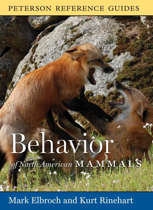 Book cover of Behavior of North American Mammals (Peterson Reference Guides)