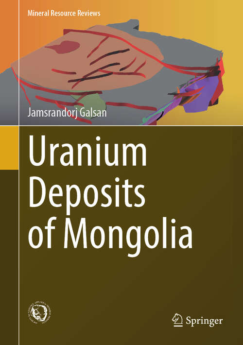 Book cover of Uranium Deposits of Mongolia (Mineral Resource Reviews)
