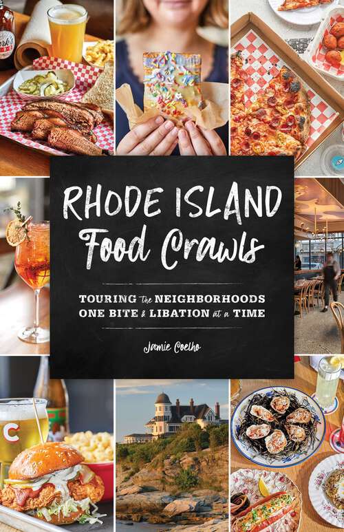 Book cover of Rhode Island Food Crawls: Touring the Neighborhoods One Bite & Libation at a Time (Food Crawls)