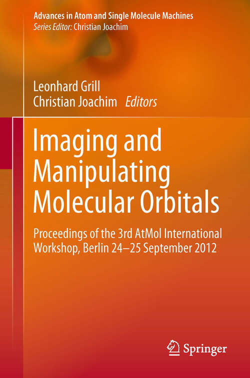 Book cover of Imaging and Manipulating Molecular Orbitals: Proceedings of the 3rd AtMol International Workshop, Berlin 24-25 September 2012