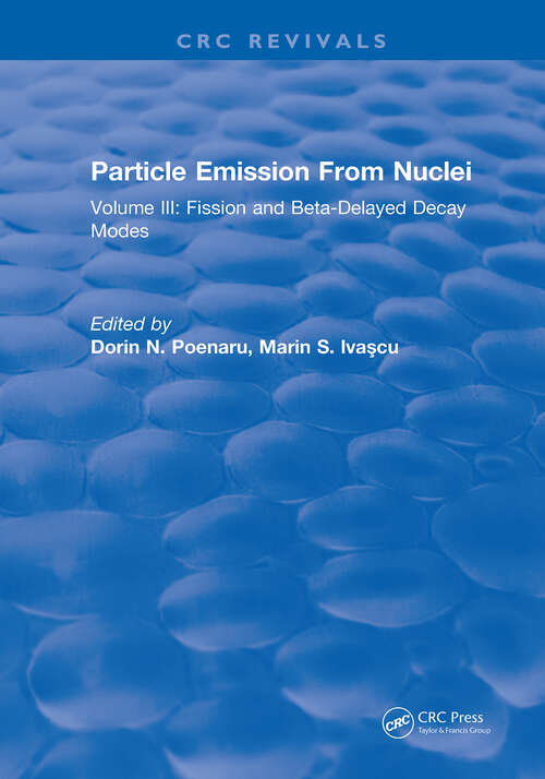 Book cover of Particle Emission From Nuclei: Volume III: Fission and Beta-Delayed Decay Modes (1)
