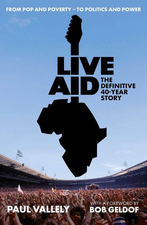 Book cover of Live Aid: The Definitive 40 Year Story