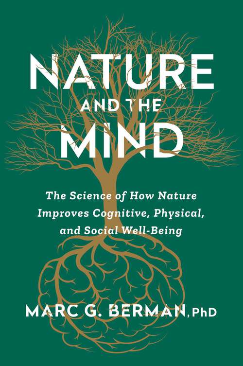 Book cover of Nature and the Mind: The Science of How Nature Improves Cognitive, Physical, and Social Well-Being