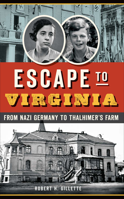 Escape to Virginia: From Nazi Germany to Thalhimer’s Farm