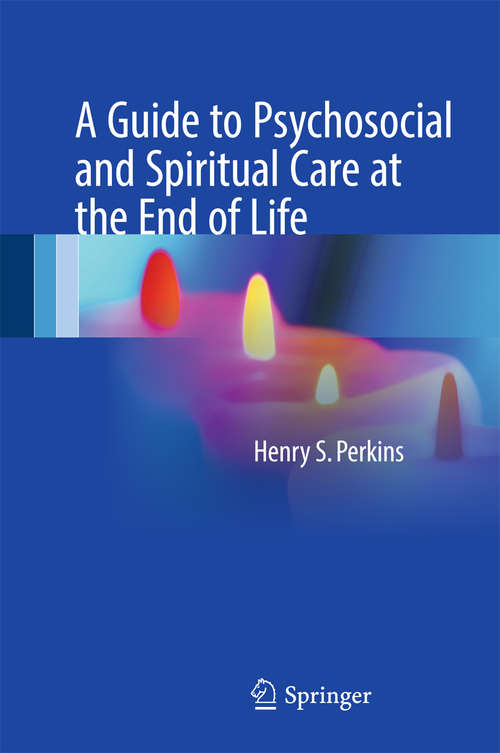 Book cover of A Guide to Psychosocial and Spiritual Care at the End of Life