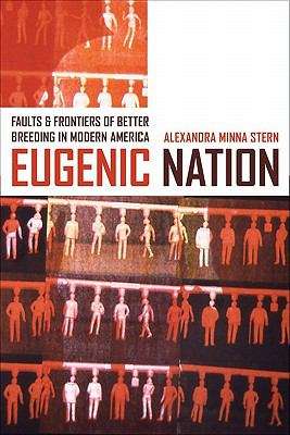 Book cover of Eugenic Nation: Faults and Frontiers of Better Breeding in Modern America
