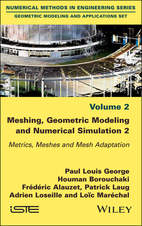 Meshing, Geometric Modeling and Numerical Simulation 2: Metrics, Meshes and Mesh Adaptation