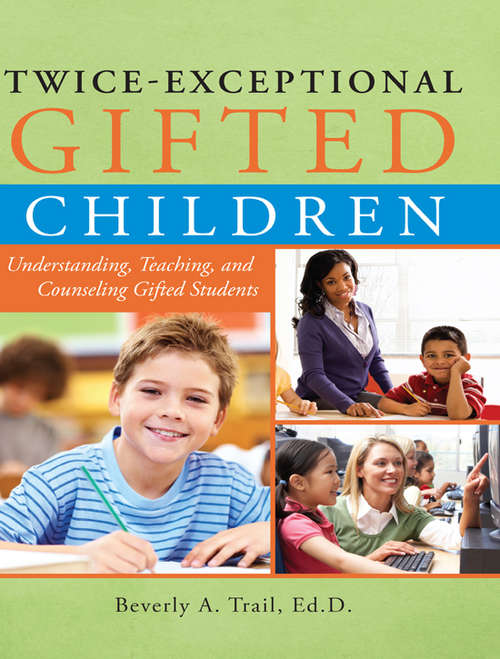 Book cover of Twice-exceptional Gifted Children: Understanding, Teaching, and Counseling Gifted Students
